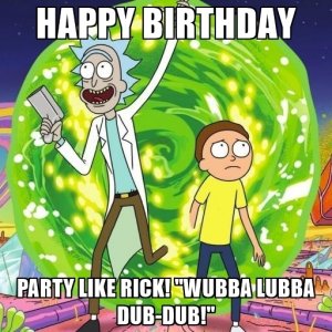 happy-birthday-party-like-rick-wubba-lubba-dub-dub.jpg